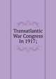 Transatlantic War Congress In 1917;, 