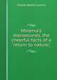 Minerva's manoeuvres, the cheerful facts of a "return to nature,", Charles Battell Loomis 