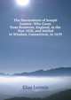 The Descendants of Joseph Loomis: Who Came from Braintree, England, in the Year 1638, and Settled in Windsor, Connecticut, in 1639, Loomis, Elias 