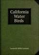 California Water Birds ., Leverett Mills Loomis 