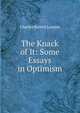 The Knack of It: Some Essays in Optimism, Charles Battell Loomis 