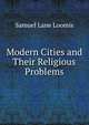 Modern Cities and Their Religious Problems, Samuel Lane Loomis 