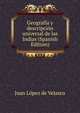 Geografia y descripcion universal de las Indias (Spanish Edition), Juan Lopez de Velasco 