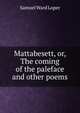 Mattabesett, or, The coming of the paleface and other poems, Samuel Ward Loper 