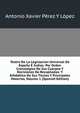 Teatro De La Legislacion Universal De Espana E Indias: Por Orden Cronologico De Sus Cuerpos Y Decisiones No Recopiladas: Y Alfabetico De Sus Titulos Y Principales Materias, Volume 1 (Spanish Edition), Antonio Xavier Perez Y Lopez 
