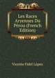 Les Races Aryennes Du Perou (French Edition), Vicente Fidel Lopez 