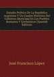 Estudio Politico De La Republica Argentina Y Un Cuadro Historico Del Gobierno Municipal En Los Pueblos Romanos Y Germanicos (Spanish Edition), Jose Francisco Lopez 