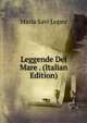 Leggende Del Mare . (Italian Edition), Maria Savi Lopez 
