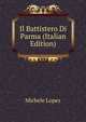 Il Battistero Di Parma (Italian Edition), Michele Lopez 