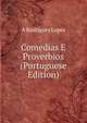 Comedias E Proverbios (Portuguese Edition), A Rodrigues Lopes 