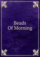 Beads Of Morning, 