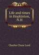 Life and times in Hopkinton, N.H, Charles Chase Lord 