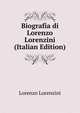 Biografia di Lorenzo Lorenzini (Italian Edition), Lorenzo Lorenzini 