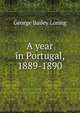 A year in Portugal, 1889-1890, George Bailey Loring 