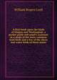 A first book upon the birds of Oregon and Washington: a pocket guide and pupil's assistant in a study of the more common land birds and a few of the shore and water birds of these states, William Rogers Lord 