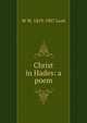 Christ in Hades: a poem, W W. 1819-1907 Lord 