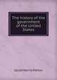 The history of the government of the United States, Jacob Harris Patton 