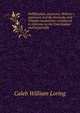 Nullification, secession, Webster's argument and the Kentucky and Virginia resolutions: considered in reference to the Constitution and historically, Caleb William Loring 