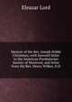 Memoir of the Rev. Joseph Stibbs Christmas; with farewell letter to the American Presbyterian Society of Montreal, and letter from the Rev. Henry Wilkes, D.D, Eleazar Lord 