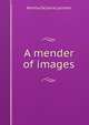 A mender of images, Norma Octavia Lorimer 