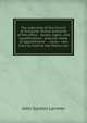 The eldership of the Church of Scotland: divine authority of the office - duties, rights, and qualifications - popular mode of appointment - . views - rare tract by Guthrie the Martyr, etc, John Gordon Lorimer 