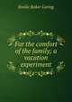 For the comfort of the family; a vacation experiment, Emilie Baker Loring 