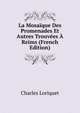 La Mosaique Des Promenades Et Autres Trouvees A Reims (French Edition), Charles Loriquet 
