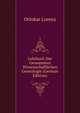 Lehrbuch Der Gesammten Wissenschaftlichen Genealogie (German Edition), Ottokar Lorenz 