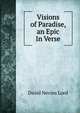 Visions of Paradise, an Epic In Verse., David Nevins Lord 