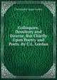 Colloquies, Desultory and Diverse, But Chiefly Upon Poetry and Poets. By C.L. Lordan., Christopher Legge Lordan 
