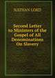 Second Letter to Ministers of the Gospel of All Denominations On Slavery, NATHAN LORD 