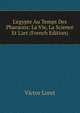 L'egypte Au Temps Des Pharaons: La Vie, La Science Et L'art (French Edition), Victor Loret 