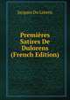 Premieres Satires De Dulorens (French Edition), Jacques Du Lorens 