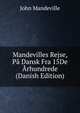 Mandevilles Rejse, Pa Dansk Fra 15De Arhundrede (Danish Edition), John Mandeville 