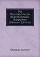 Die Osterreichische Regentenhalle: Biografien (German Edition), Ottokar Lorenz 