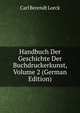 Handbuch Der Geschichte Der Buchdruckerkunst, Volume 2 (German Edition), Carl Berendt Lorck 