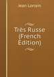 Tres Russe (French Edition), Jean Lorrain 