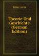 Theorie Und Geschichte (German Edition), GINO LORIA 
