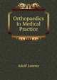 Orthopaedics in Medical Practice, Adolf Lorenz 