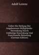 Ueber Die Heilung Der Angeborenen Huftgelenks-Verrenkung Durch Unblutige Einrenkung Und Functionelle Belastung (German Edition), Adolf Lorenz 
