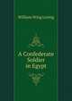 A Confederate Soldier in Egypt, William Wing Loring 