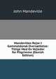 Mandevilles Rejse I Gammeldansk Overs?ttelse: Tillige Med En Vejleder for Pilgrimme (Danish Edition), John Mandeville 