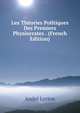 Les Theories Politiques Des Premiers Physiocrates . (French Edition), Andre Lorion 