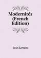 Modernites (French Edition), Jean Lorrain 