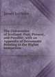 The Universities of Scotland: Past, Present, and Possible; with an Appendix of Documents Relating to the Higher Instruction, Lorimer, James 