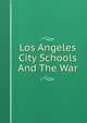 Los Angeles City Schools And The War, 
