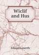 Wiclif and Hus, Johann Loserth 