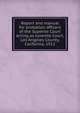 Report and manual for probation officers of the Superior Court acting as Juvenile Court, Los Angeles County, California, 1912, 