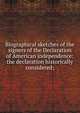 Biographical sketches of the signers of the Declaration of American independence: the declaration historically considered;, 