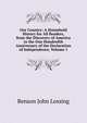 Our Country: A Household History for All Readers, from the Discovery of America to the One Hundredth Anniversary of the Declaration of Independence, Volume 1, Benson John Lossing 